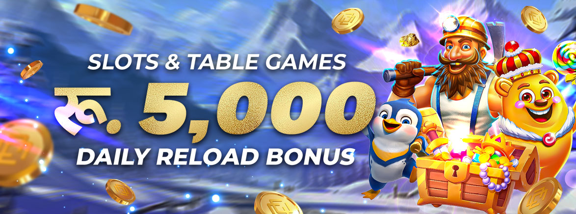 Slots & Table Games 25% Daily Reload Bonus 5,000 NPR